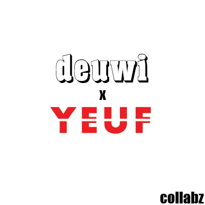 deuwi x yeuf : collabz